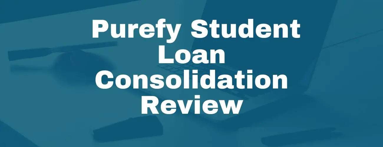 Purefy Student Loan Consolidation Review Purefy Student Loan Consolidation Review